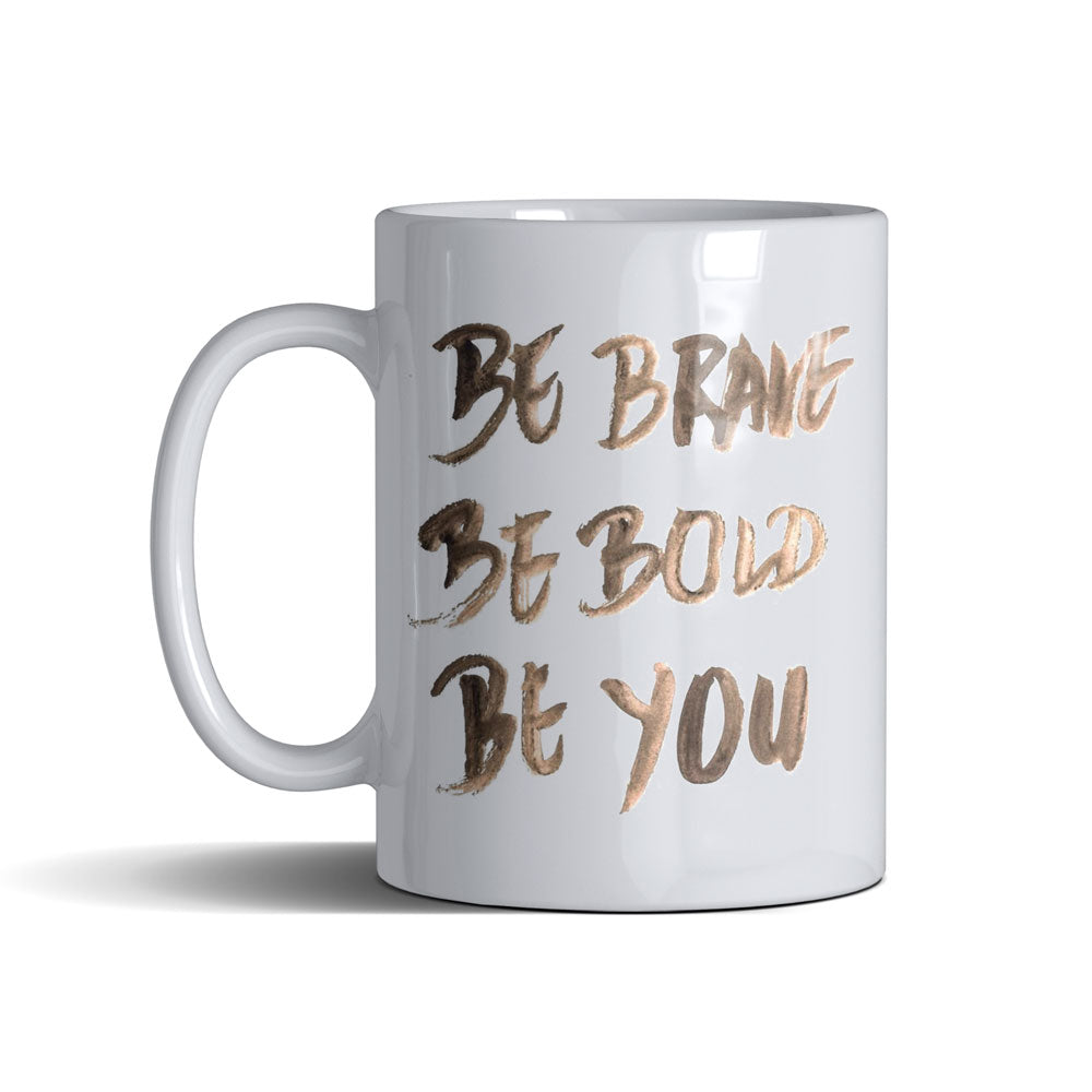 Be Brave  - White Mug