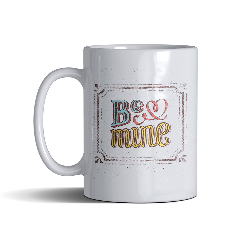 Be Mine - White Mug