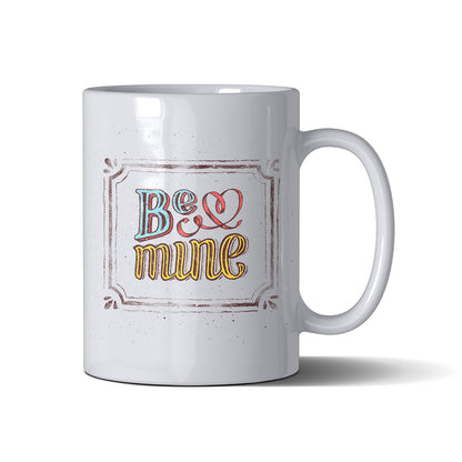 Be Mine - White Mug