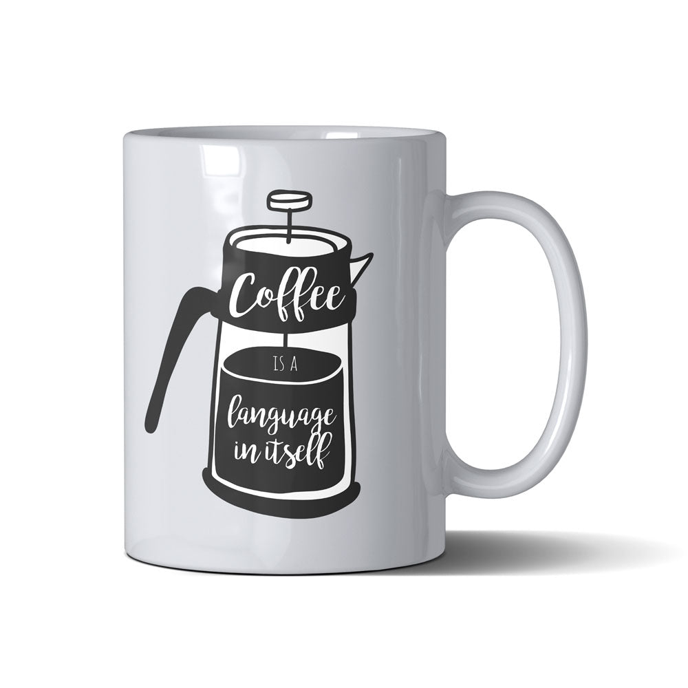 Coffee Is A Language In Itself  - White Mug