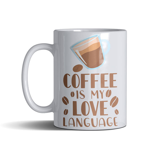 Coffee Is My Love Language - White Mug