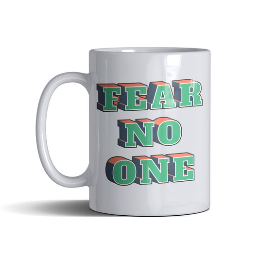 Fear No One - White Mug