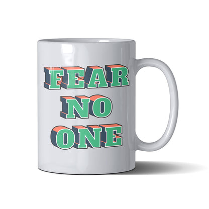 Fear No One - White Mug