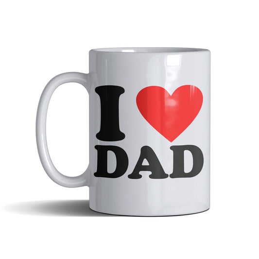 I Love Dad - White Mug