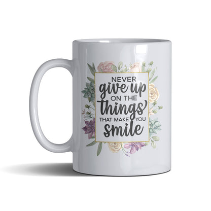 Never Give Up  - White Mug