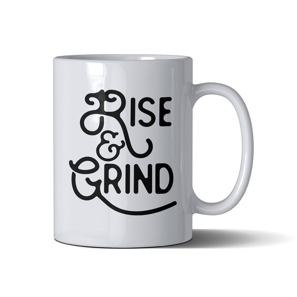 Rise And Grind - White Mug