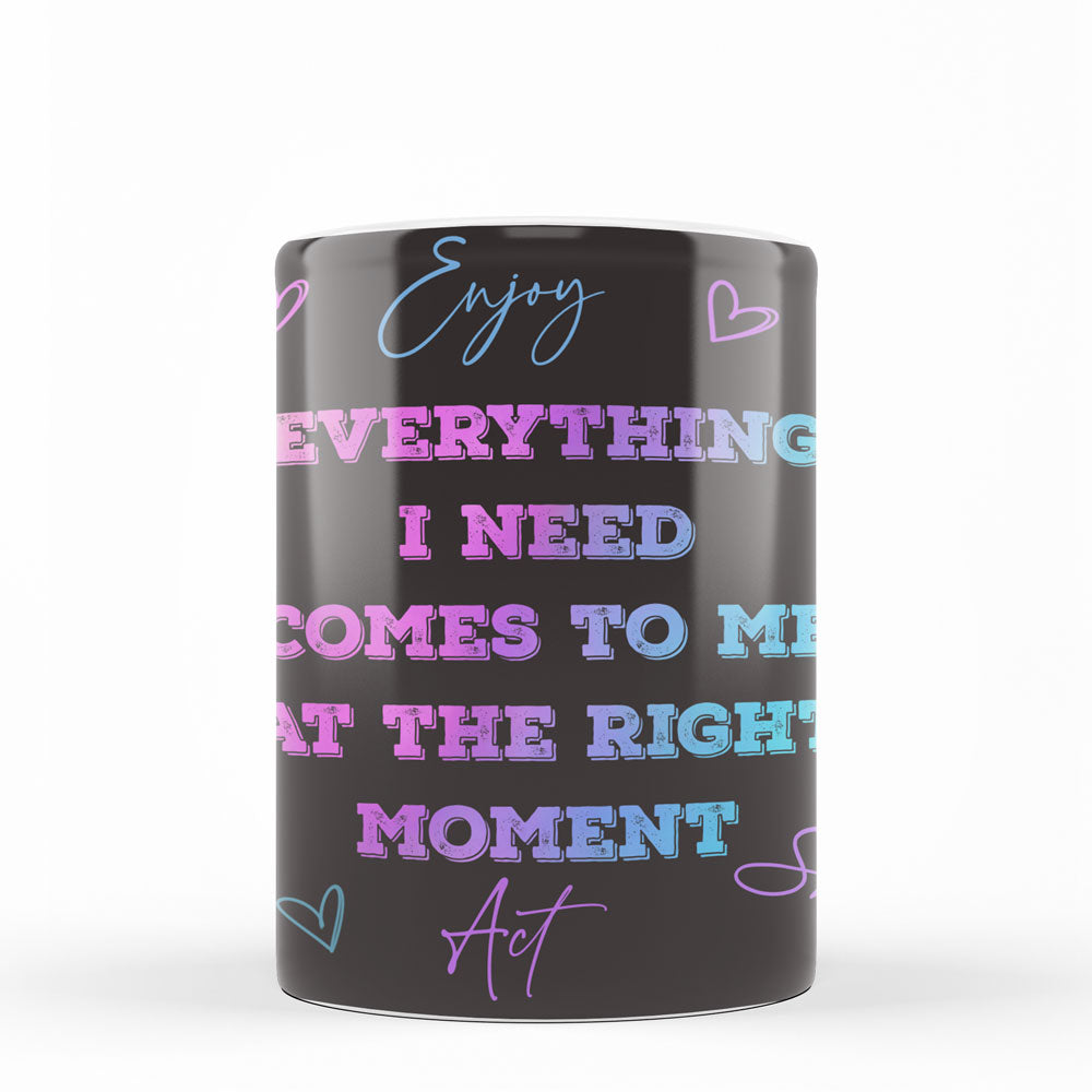 Everything Comes At Right Moment - White Mug