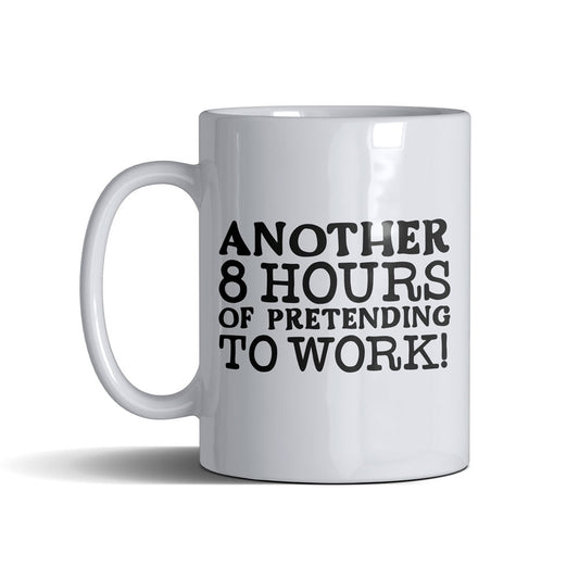 8 Hrs  - White Mug 