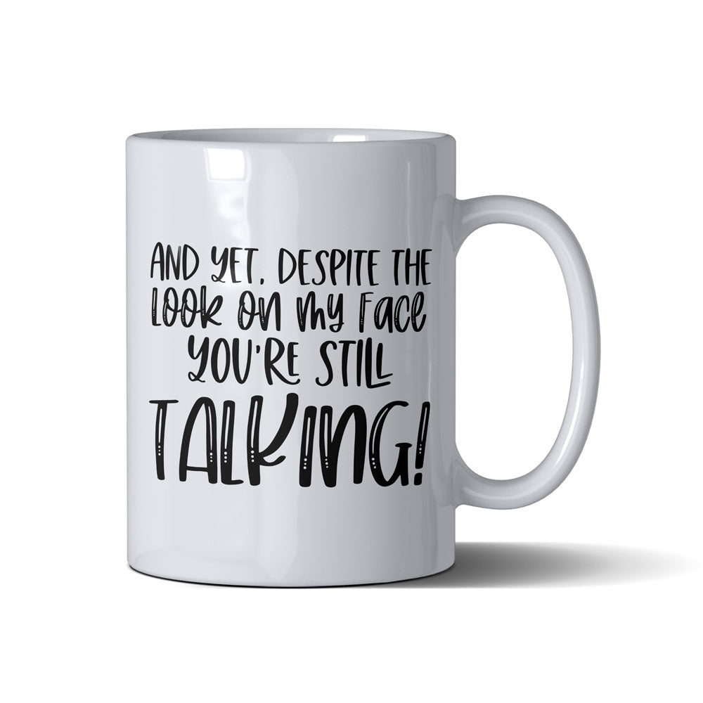 Still Talking!!!  - White Mug