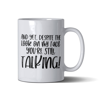 Still Talking!!!  - White Mug