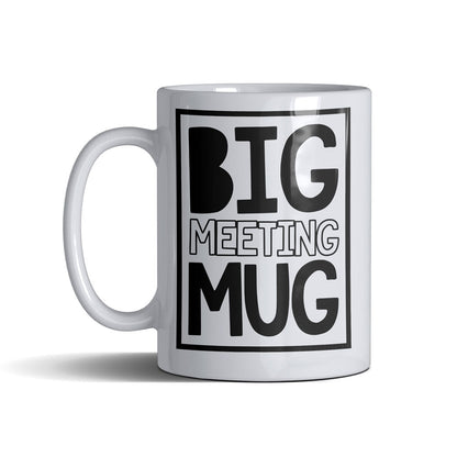 Big Meeting Mug  - White Mug 