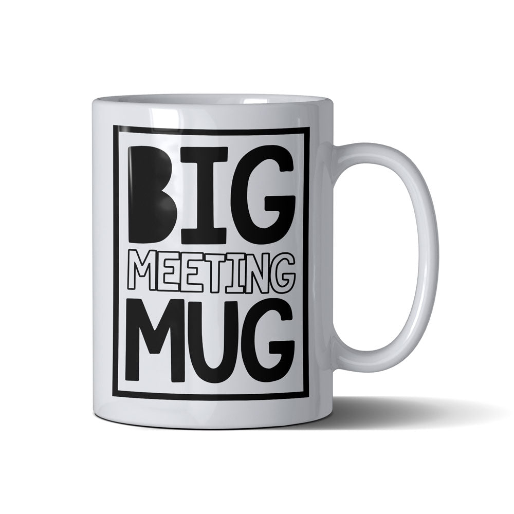 Big Meeting Mug  - White Mug