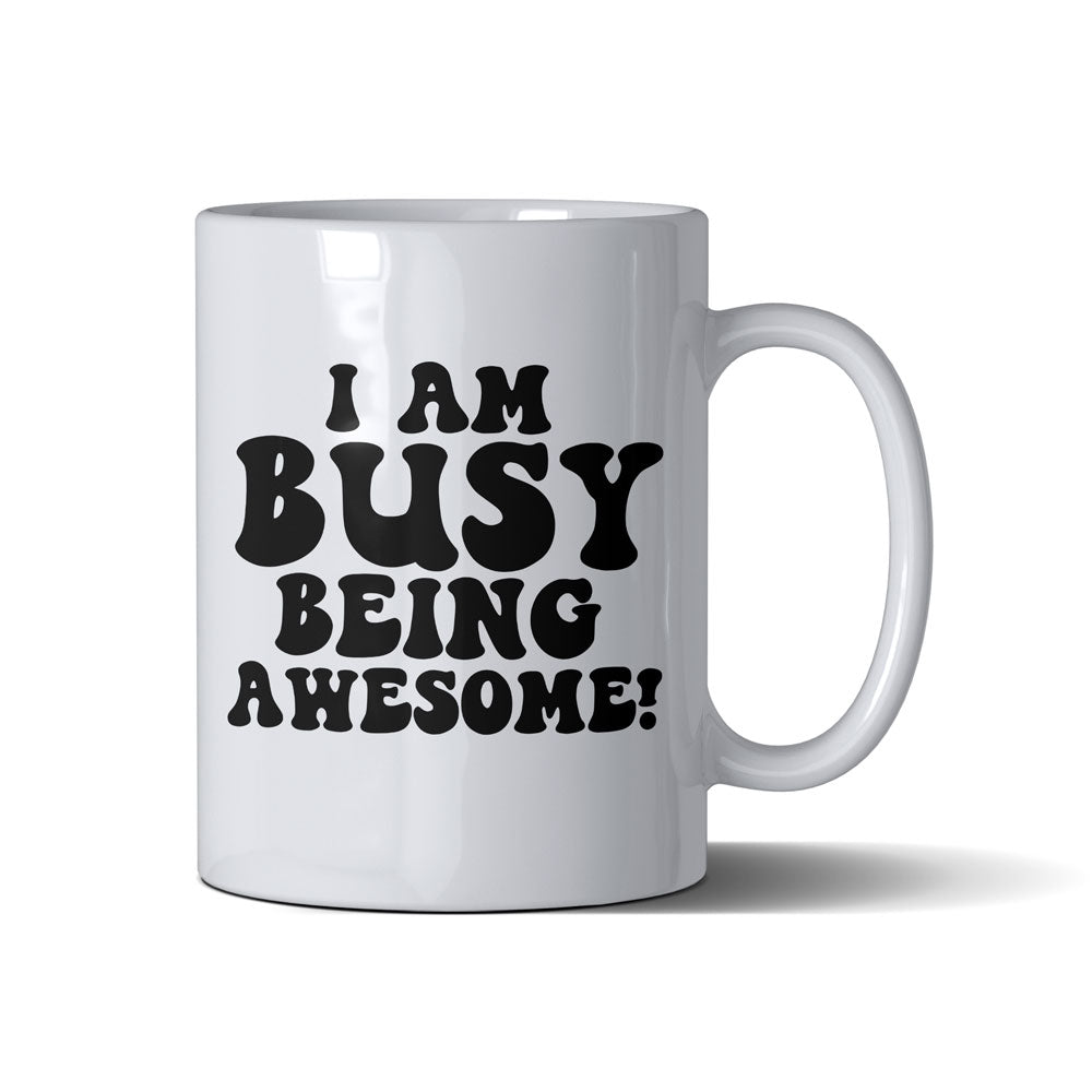 Busy Being Awesome - White Mug