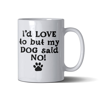 Dog Said No  - White Mug