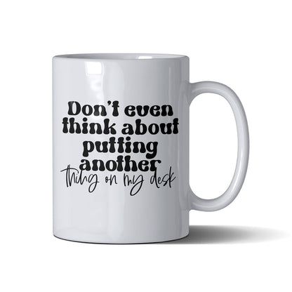 Dont Even Think  - White Mug