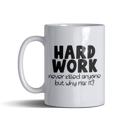 Hard Work  - White Mug 