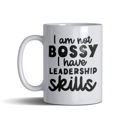 I Am Not Bossy  - White Mug 