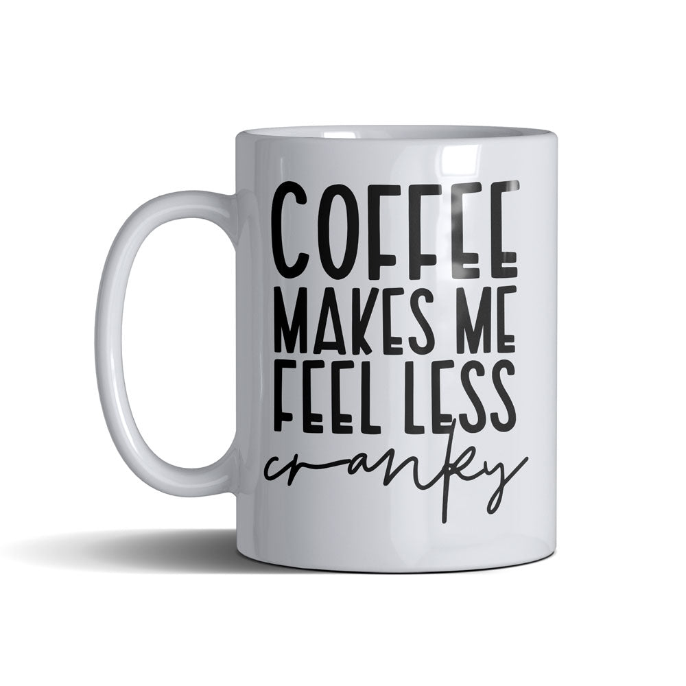 Less Cranky  - White Mug 