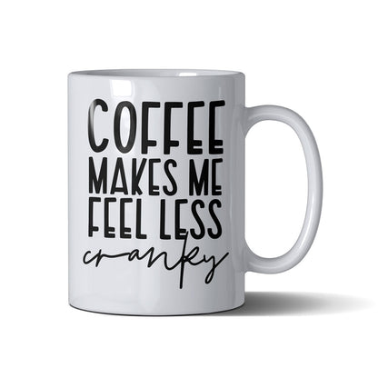 Less Cranky  - White Mug